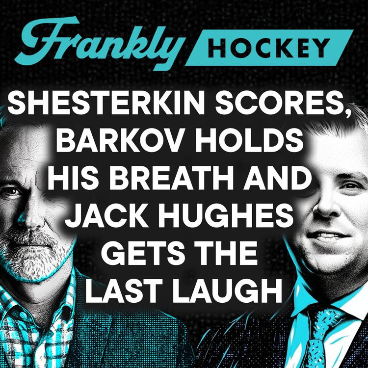 cover art for Shesterkin Scores, Barkov Holds His Breath & Hughes gets Last Laugh