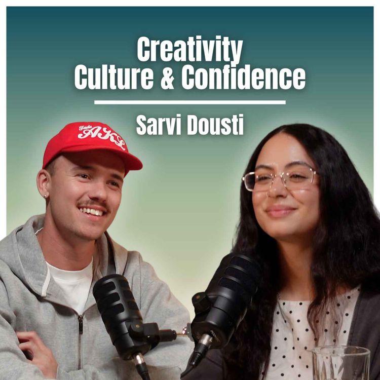 cover art for Creativity, Culture & the Courage to Be Yourself - Sarvi Dousti - #3