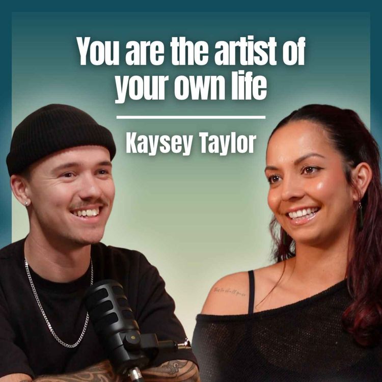cover art for You are the artist of your own life - Kaysey Taylor - #4