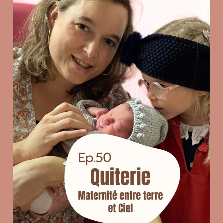 cover art for #50 - Quiterie, maternité entre terre et Ciel