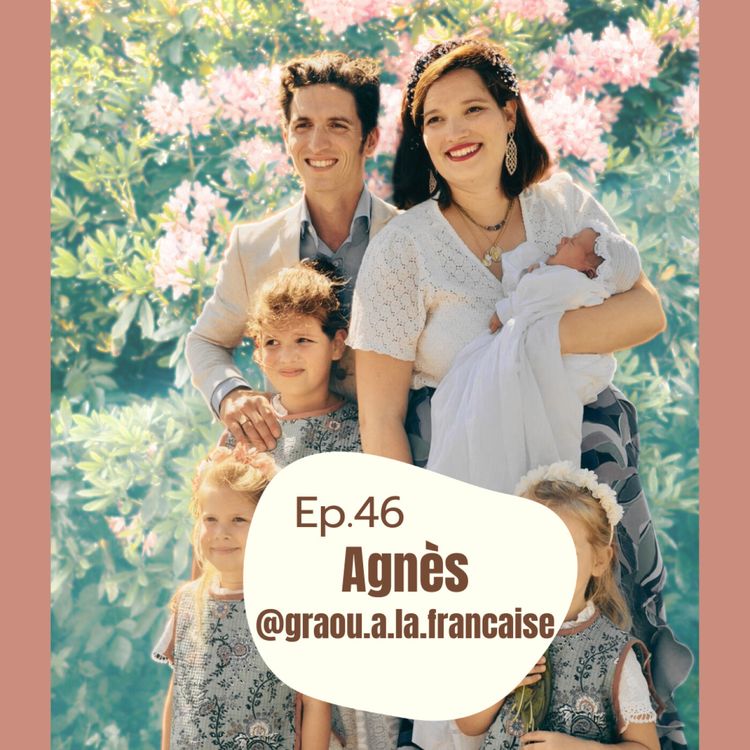 cover art for #47 -Agnès, les montagnes russes de ma maternité