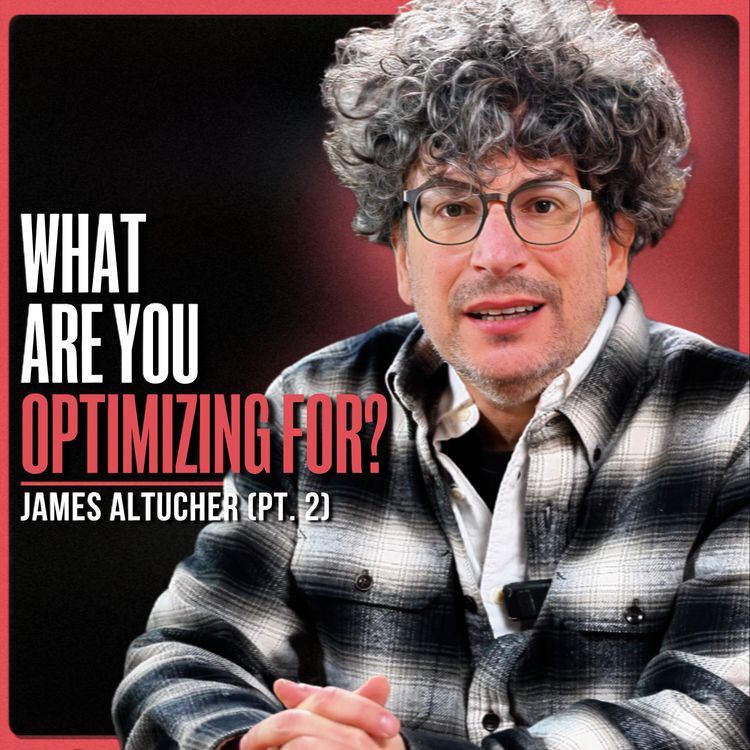 cover art for This Conversation Will Make You Rethink Everything You Create | James Altucher (PT. 2)
