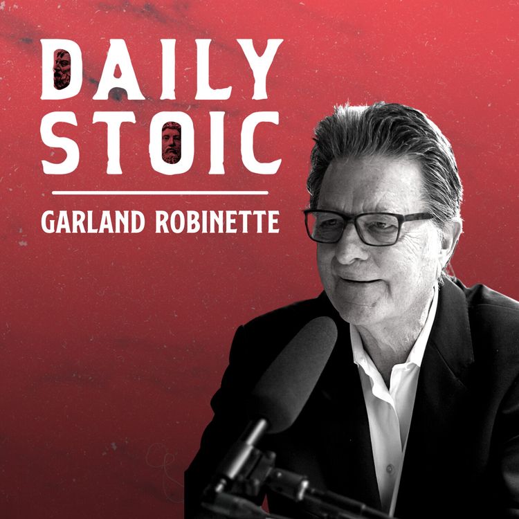 cover art for Garland Robinette On The Stoic Principle That Shapes His Incredible Life