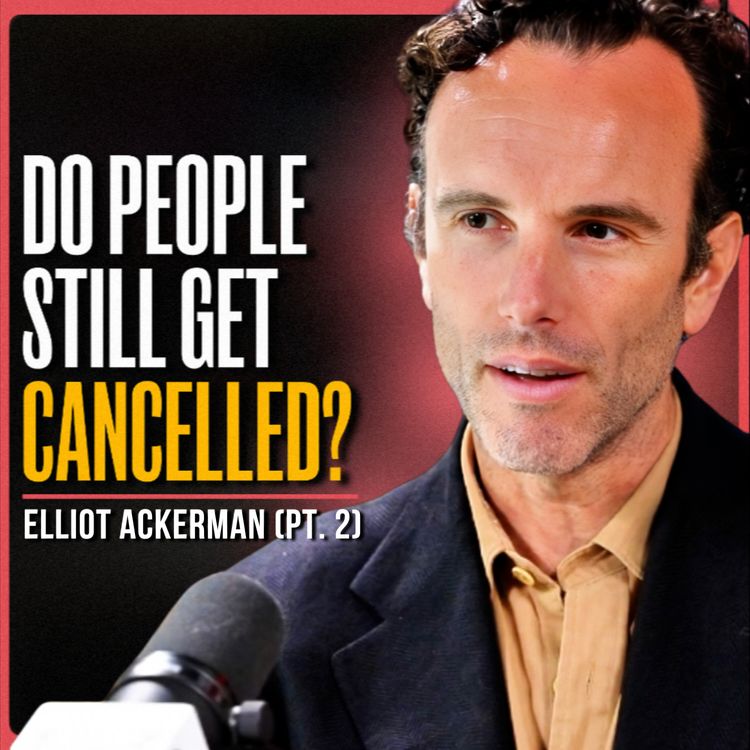 cover art for Are We In A Post-Shame Society? | Elliot Ackerman (PT. 2)
