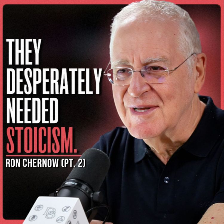 cover art for The UNTOLD Emotional Struggles of History’s Most Powerful Men | Ron Chernow (PT. 2)