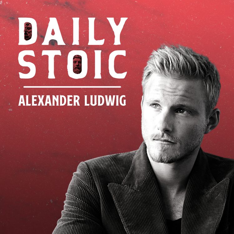 cover art for Actor Alexander Ludwig on How Stoicism Helped Him Get Sober