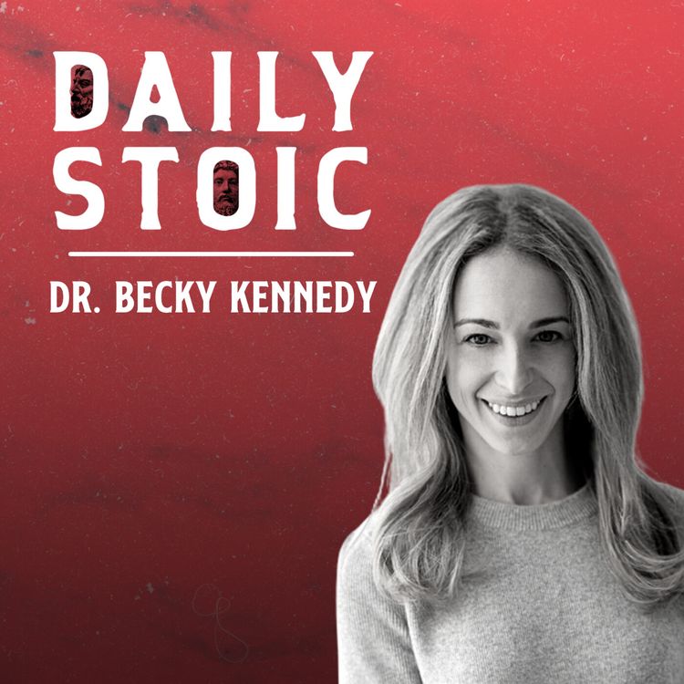 cover art for Dr. Becky Kennedy on the Stoic Art of Emotional Regulation (and Raising Great Kids)
