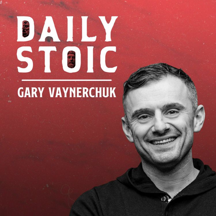 cover art for Gary Vaynerchuk on Stoicism, Soft Skills, and Becoming Your Best Self | The End Will Not Be Pretty