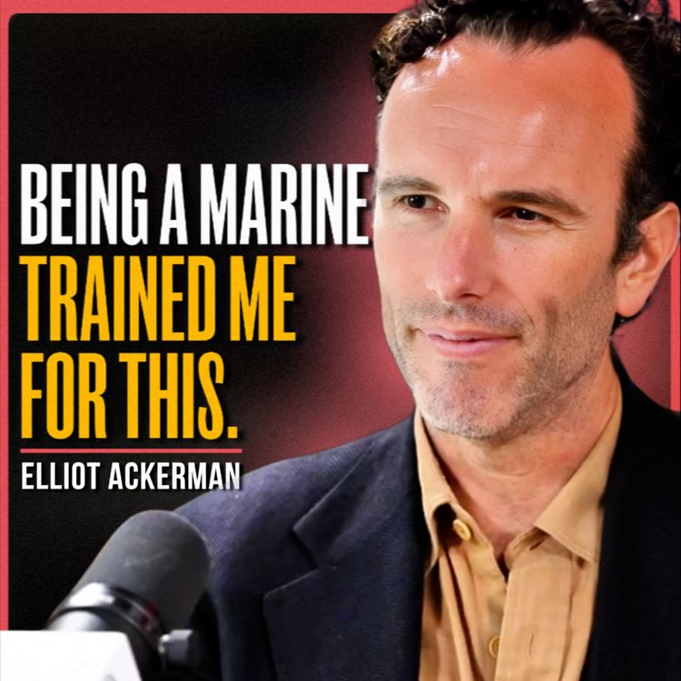 cover art for The #1 Gift You Can Give Your Future Self | Former Marine Elliot Ackerman