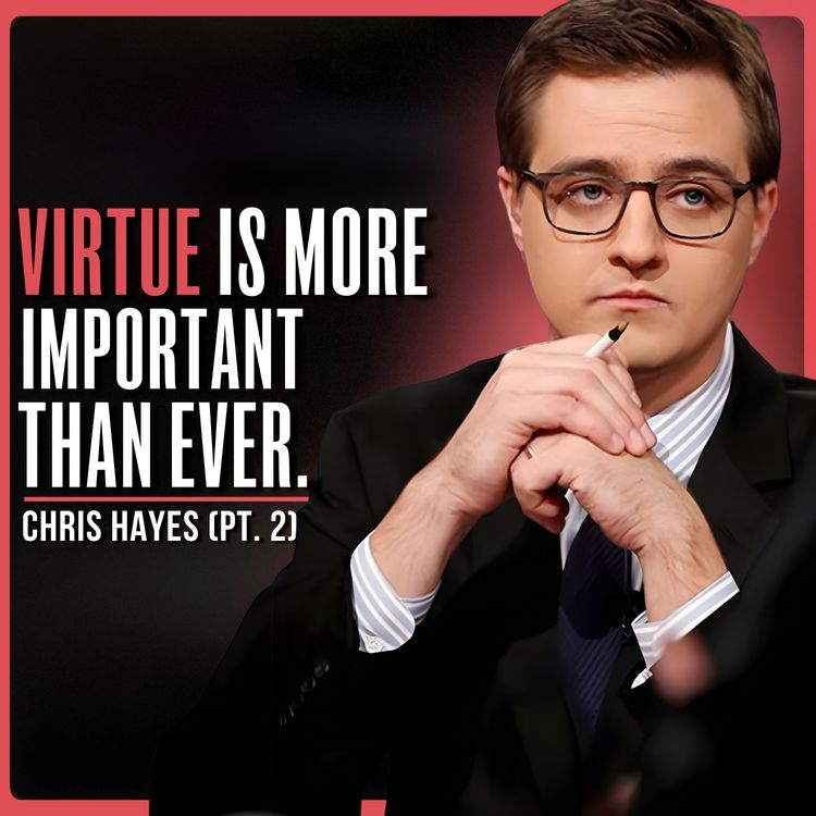 cover art for If They Control Your Attention, They Control YOU | Chris Hayes (PT. 2)