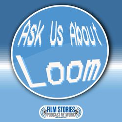 cover art for Ask Us About Loom