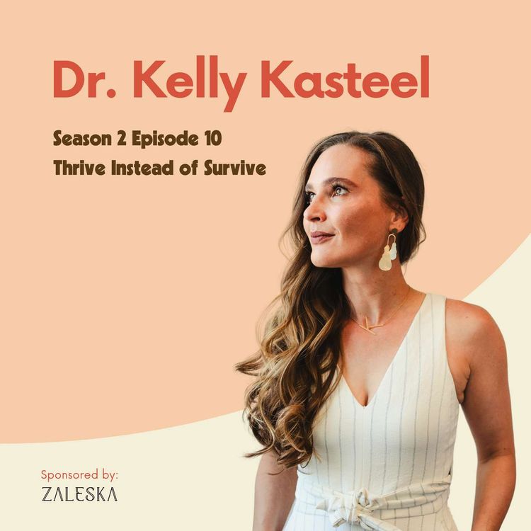 cover art for Dr. Kelly Kasteel: Thrive Instead of Survive