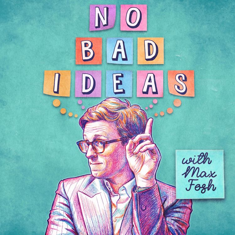 cover art for Introducing... No Bad Ideas with Max Fosh
