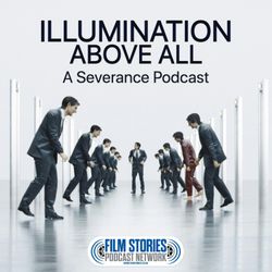 cover art for Illumination Above All: A Severance Podcast