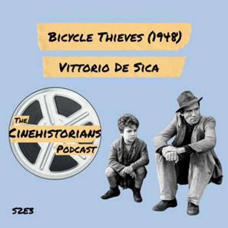 cover art for S2E3: Bicycle Thieves (1948) and Vittorio De Sica