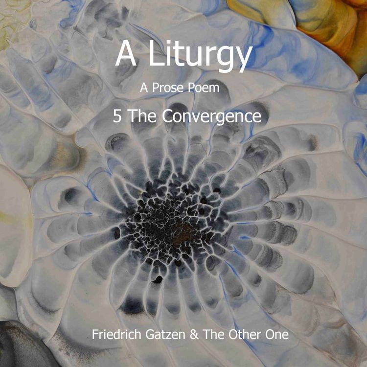 cover art for A Liturgy - 5 The Convergence