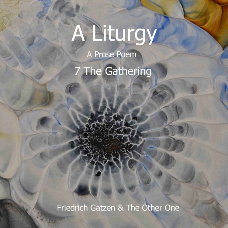 cover art for A Liturgy - 7 The Gathering