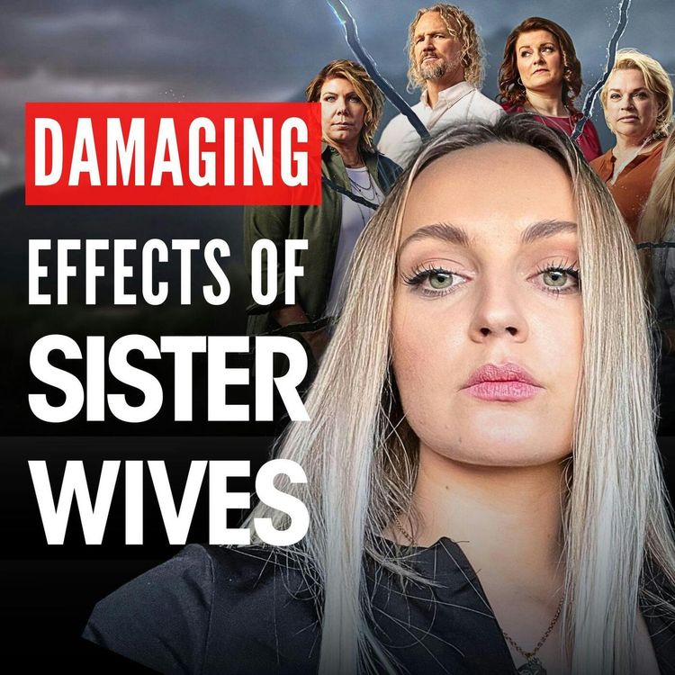 cover art for The Damaging Effects of the SISTER WIVES TV Show ft. Amanda Rae Grant
