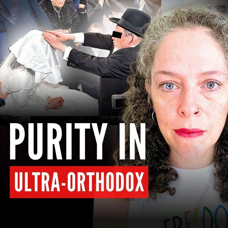 cover art for Rabbi’s Ex-Wife Breaks Down PURITY Standards ft. Beatrice Weber