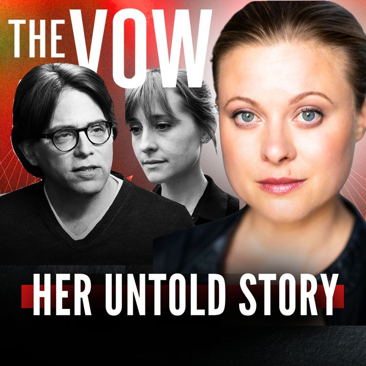 cover art for Inside NXIVM Cult’s Collapse and the Hollywood Actress Behind It (ft. Bonnie Piesse)