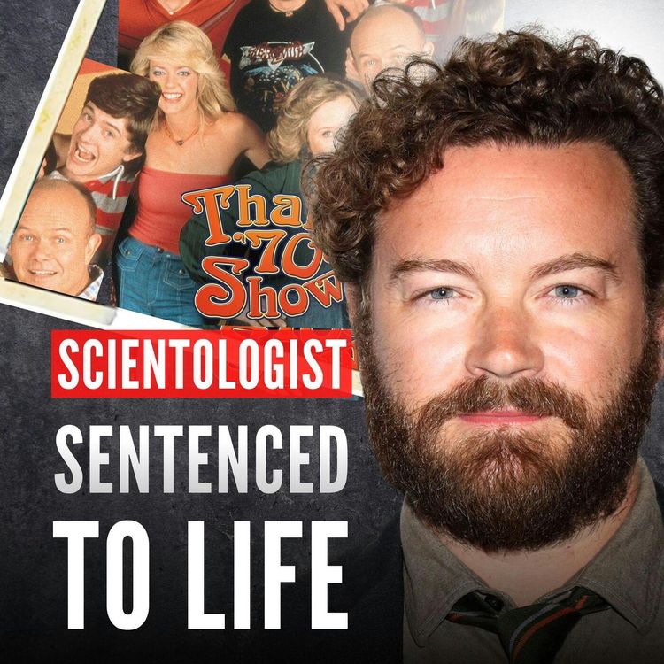 cover art for Scientologist Danny Masterson SENTENCED TO LIFE IN PRISON ft. Claire Headley