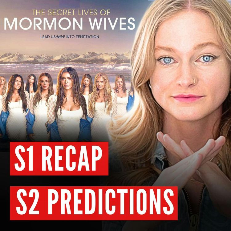 cover art for Secret Lives of Mormon Wives: S1 Recap & S2 Predictions ft.  Alyssa D Grenfell