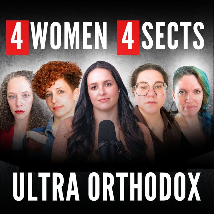 cover art for 4 Former ULTRA ORTHODOX Women from 4 Sects Compare Notes