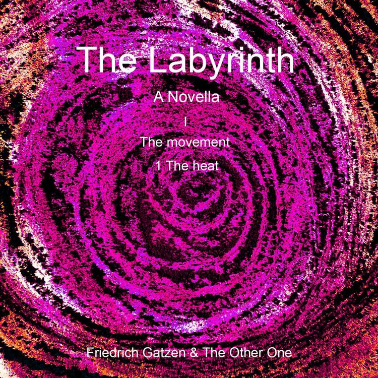 cover art for The Labyrinth - 1 - I - The Movement - The Heat