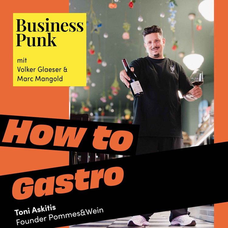 cover art for Pommes, Popkultur und Prädikatswein: Toni Askitis über unkomplizierten Weingenuss, Gastro-Mythen und echten Host-Vibe