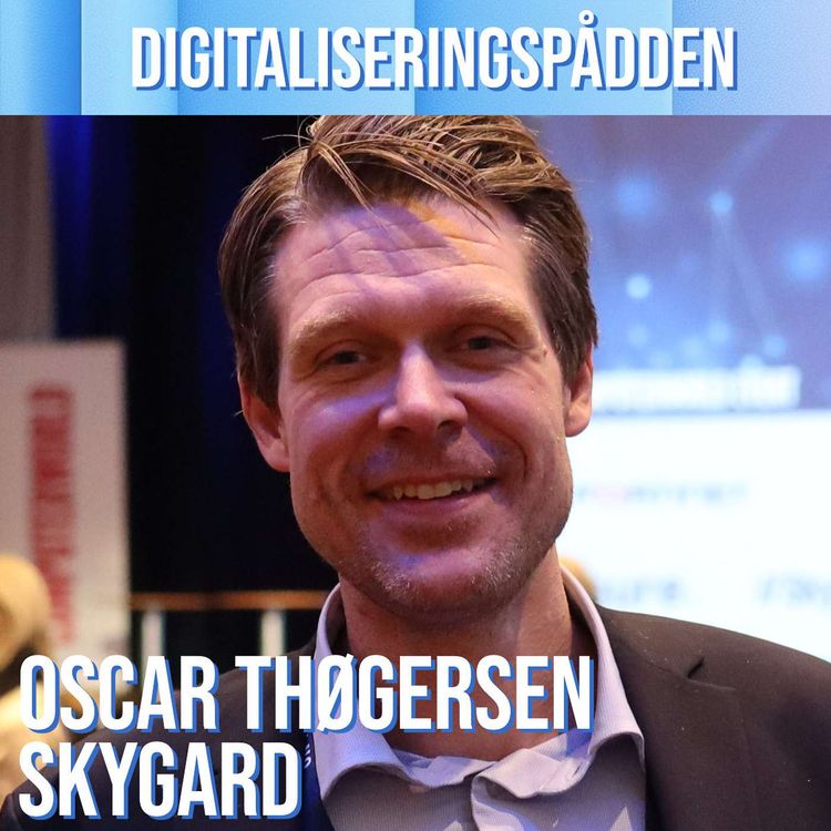cover art for Oscar Thøgersen, Skygard: Vi kan ikke sitte i Europa og se på at Kina og USA får et datahegemoni