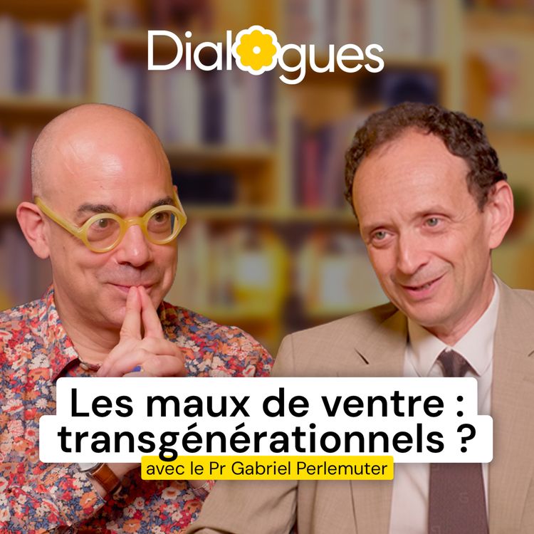 cover art for Les causes mécomprises des maux de ventre (intestin irritable, SIBO..) - Pr Gabriel Perlemuter - Dialogue #275