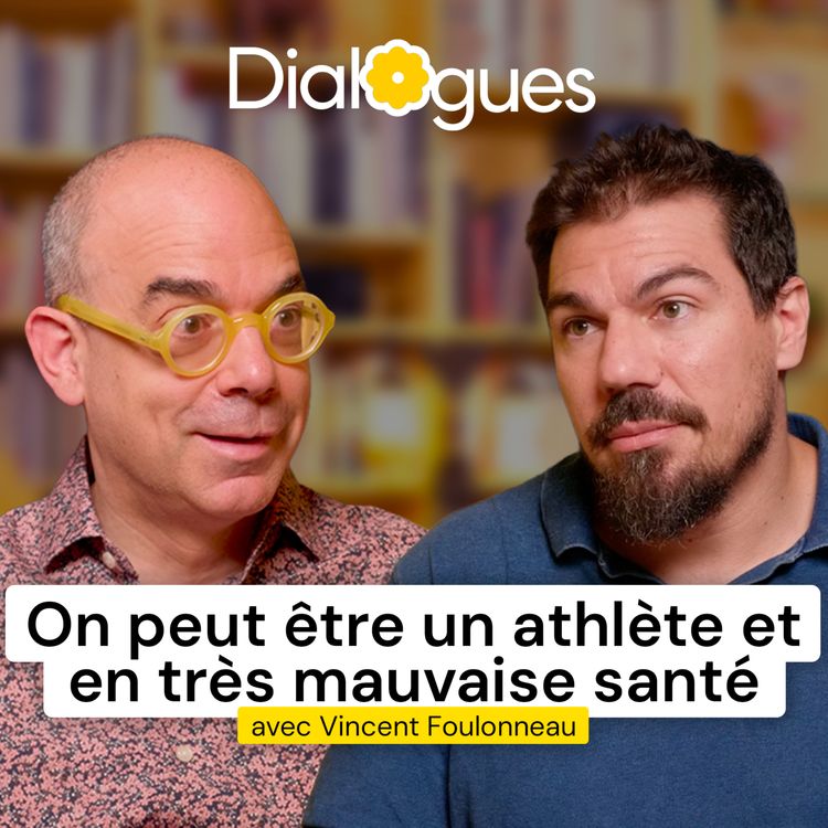 cover art for Les piliers scientifiques pour vivre plus longtemps en bonne santé - Vincent Foulonneau - Dialogue #276