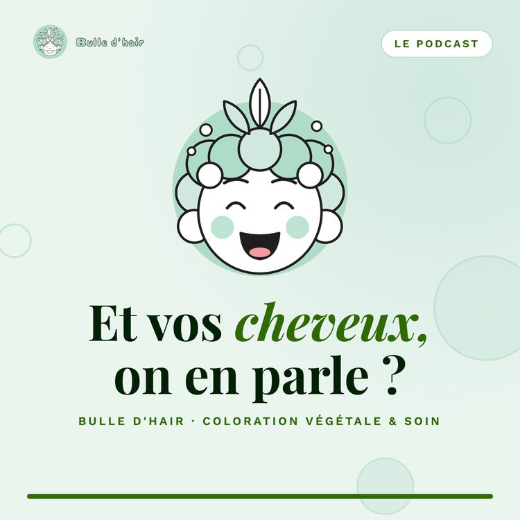 cover art for Bienvenue dans « Et vos cheveux, on en parle ? »