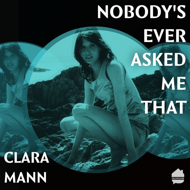 cover art for Nobody's Ever Asked Me That: Clara Mann