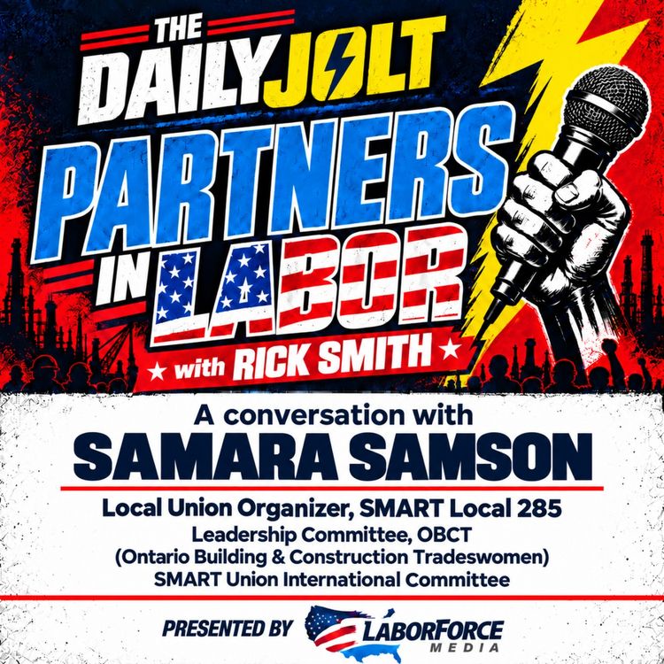 cover art for Partners in Labor with Rick Smith - Samara Samson with SMART Local 285