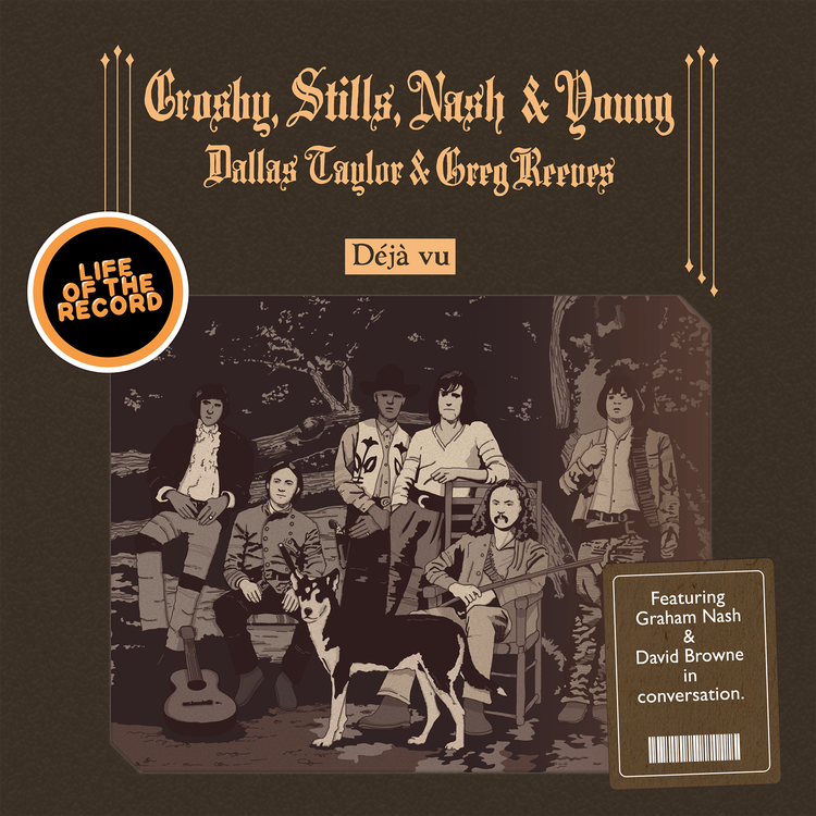 cover art for The Making of DÉJÀ VU by Crosby, Stills, Nash & Young - featuring Graham Nash and David Browne