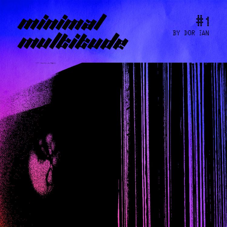 cover art for Minimal Multitude #1 w/ Dor Ian