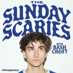 cover art for The Sunday Scaries with Bash Croft