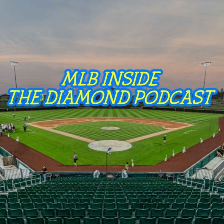 cover art for MLB Inside The Diamond Podcast Eps 1