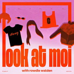 cover art for Look at Moi with Rowdie Walden