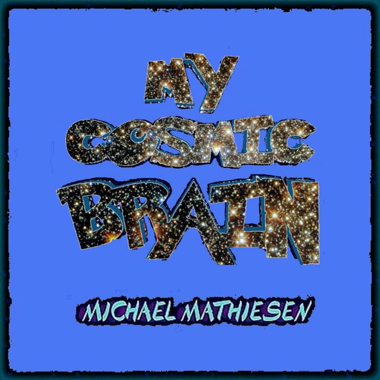 cover art for My Cosmic Brain - Podcast One