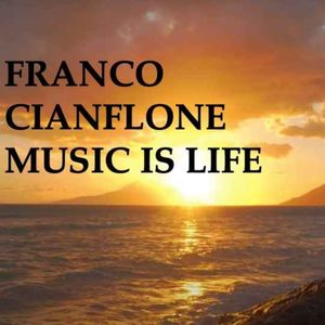 cover art for FRANCO CIANFLONE MUSIC IS LIFE PODCAST 