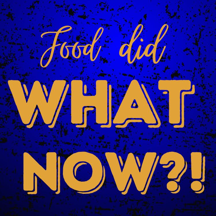 cover art for Food Did WHAT NOW?! - Tomato Edition With Tommy Harris (Part 1)