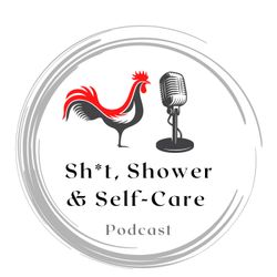 cover art for Sh*t, Shower & Self-Care 