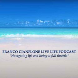 cover art for FRANCO CIANFLONE LIVE LIFE PODCAST