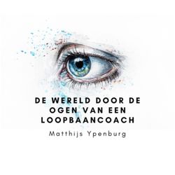 cover art for De wereld door de ogen van een loopbaancoach