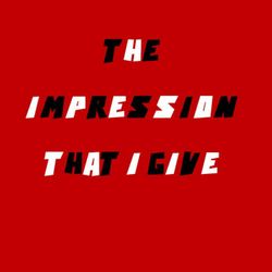 cover art for The Impression That I Give