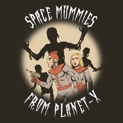 cover art for Space Mummies From Planet-X