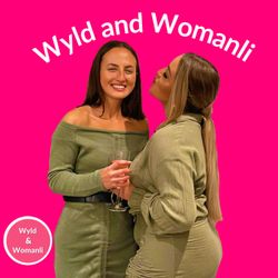 cover art for Wyld and Womanli Podcast 