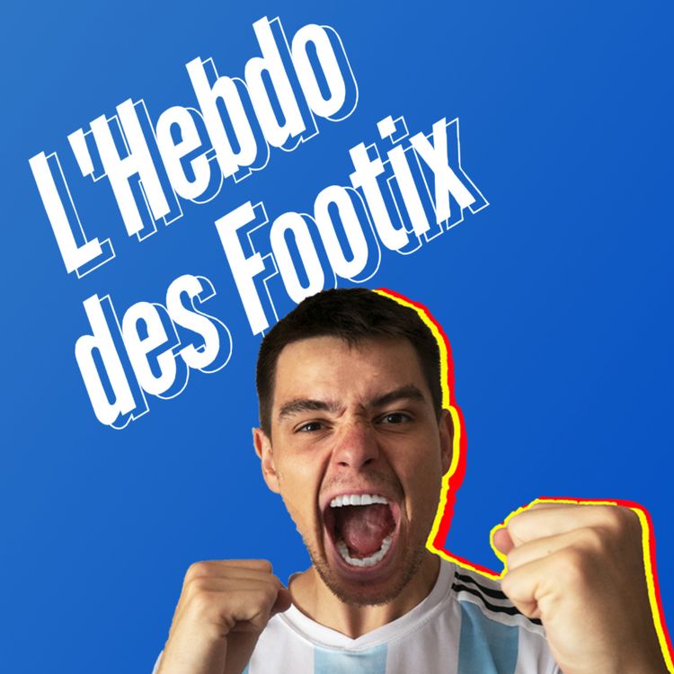 cover art for L'Hebdo des Footix #00 :  Le grand debut 